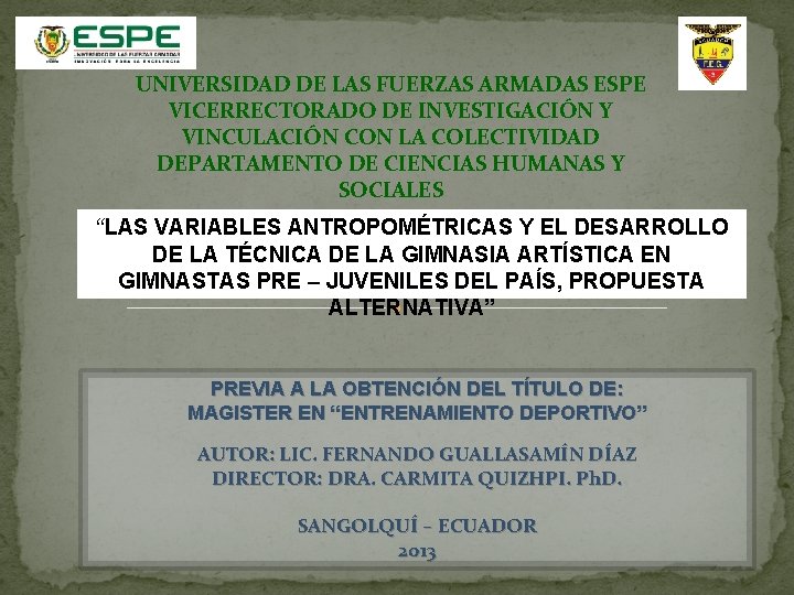 UNIVERSIDAD DE LAS FUERZAS ARMADAS ESPE VICERRECTORADO DE INVESTIGACIÓN Y VINCULACIÓN CON LA COLECTIVIDAD