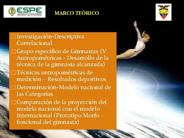 MARCO TEÓRICO � Investigación-Descriptiva Correlacional � Grupo específico de Gimnastas (V. Antropométricas - Desarrollo