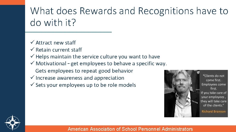 What does Rewards and Recognitions have to do with it? ü Attract new staff