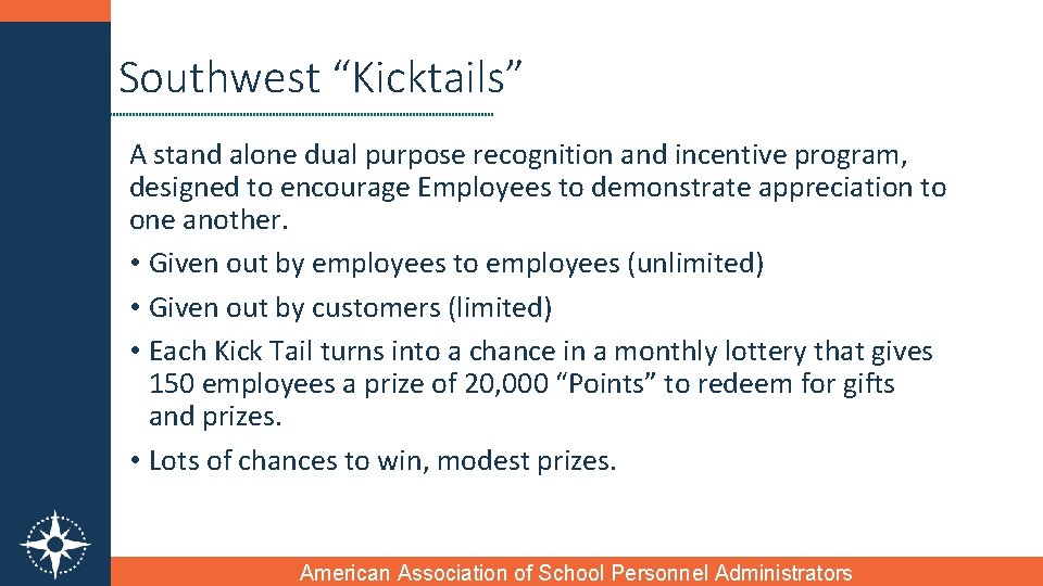 Southwest “Kicktails” A stand alone dual purpose recognition and incentive program, designed to encourage