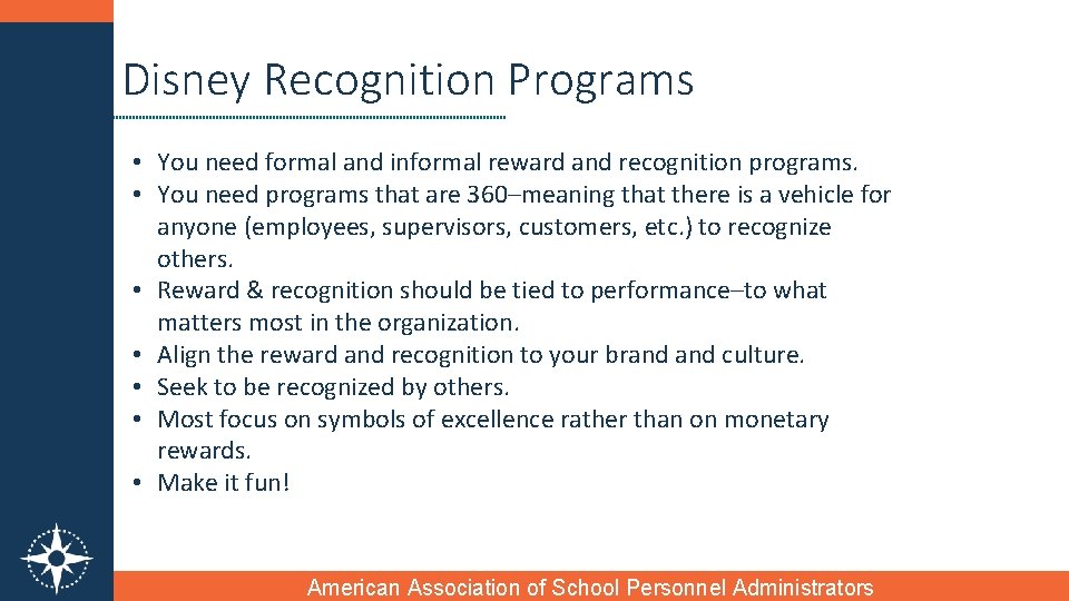 Disney Recognition Programs • You need formal and informal reward and recognition programs. •