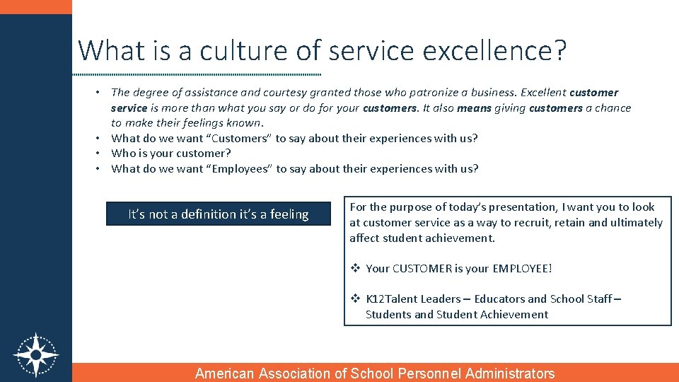 What is a culture of service excellence? • The degree of assistance and courtesy