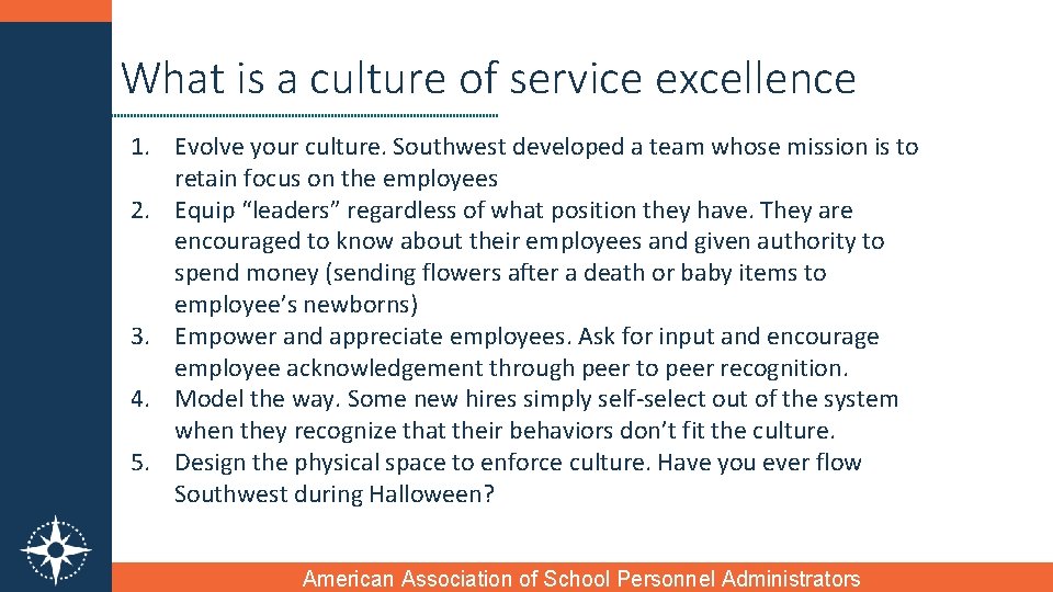 What is a culture of service excellence 1. Evolve your culture. Southwest developed a