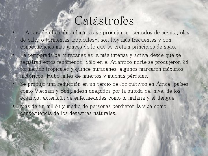Catástrofes • A raíz de el cambio climático se produjeron periodos de sequía, olas