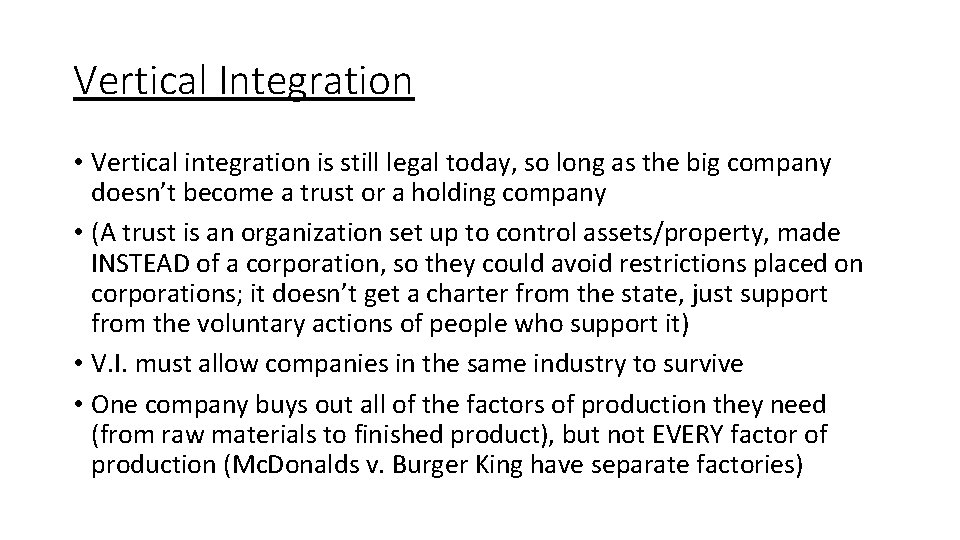 Vertical Integration • Vertical integration is still legal today, so long as the big