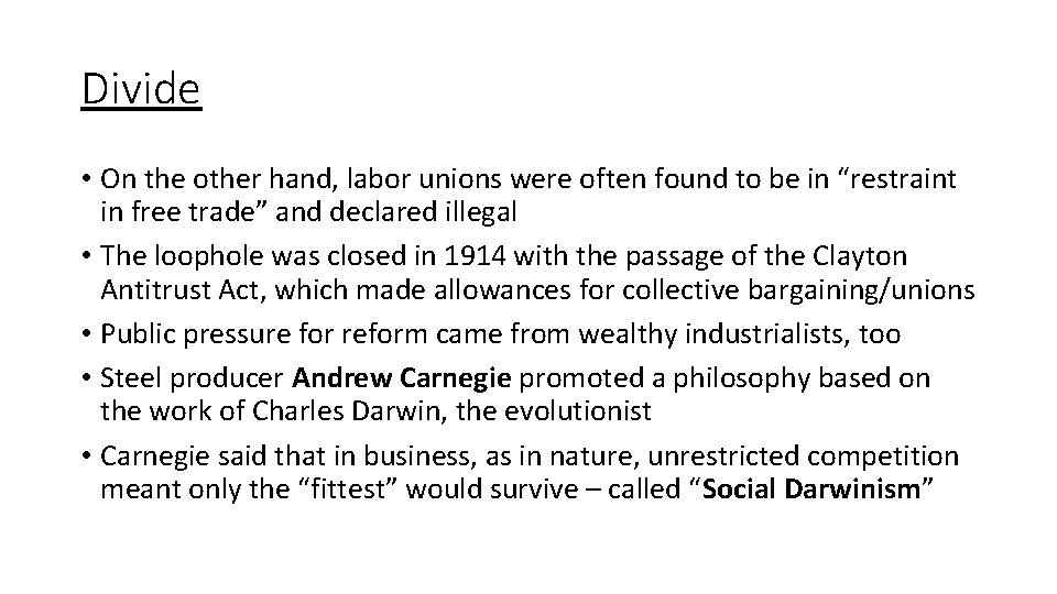 Divide • On the other hand, labor unions were often found to be in