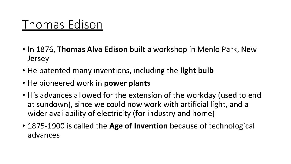 Thomas Edison • In 1876, Thomas Alva Edison built a workshop in Menlo Park,