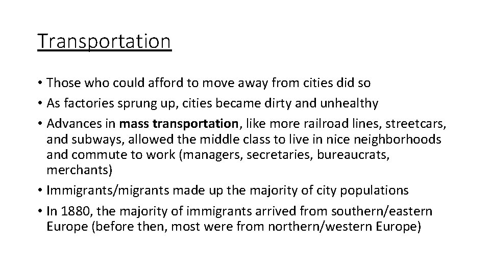 Transportation • Those who could afford to move away from cities did so •