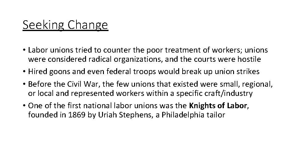 Seeking Change • Labor unions tried to counter the poor treatment of workers; unions