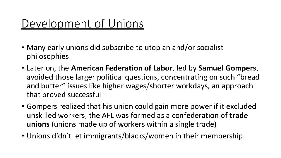 Development of Unions • Many early unions did subscribe to utopian and/or socialist philosophies