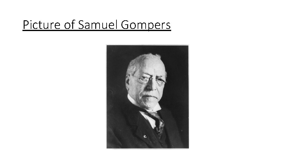 Picture of Samuel Gompers 