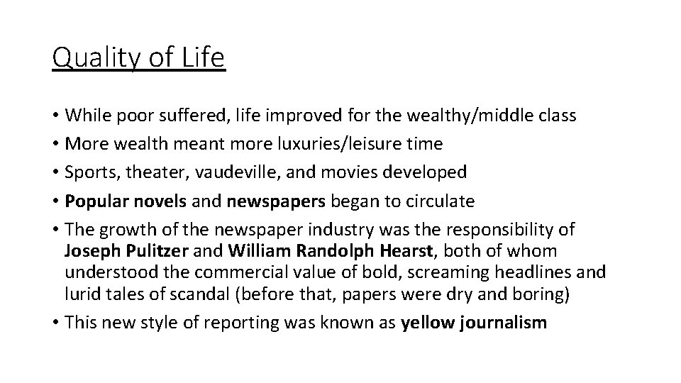 Quality of Life • While poor suffered, life improved for the wealthy/middle class •