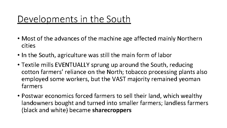 Developments in the South • Most of the advances of the machine age affected