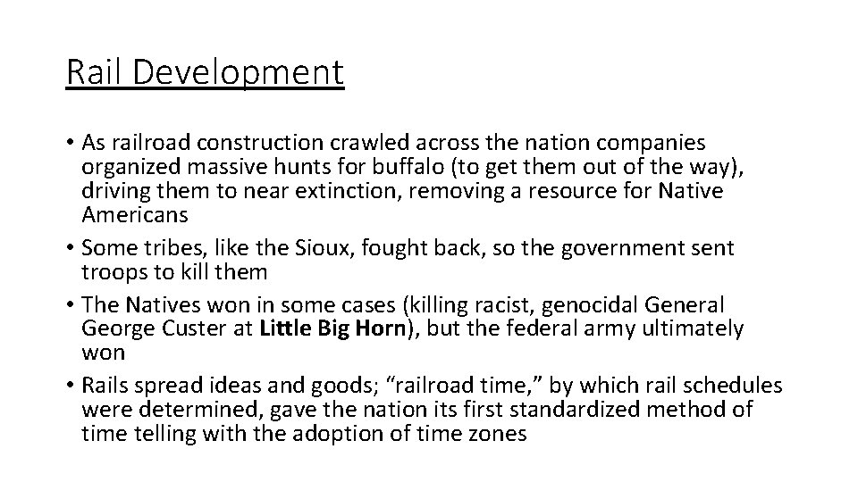 Rail Development • As railroad construction crawled across the nation companies organized massive hunts