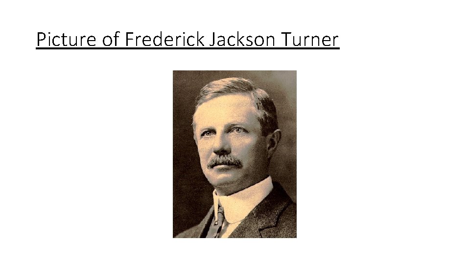 Picture of Frederick Jackson Turner 