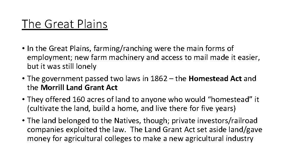 The Great Plains • In the Great Plains, farming/ranching were the main forms of