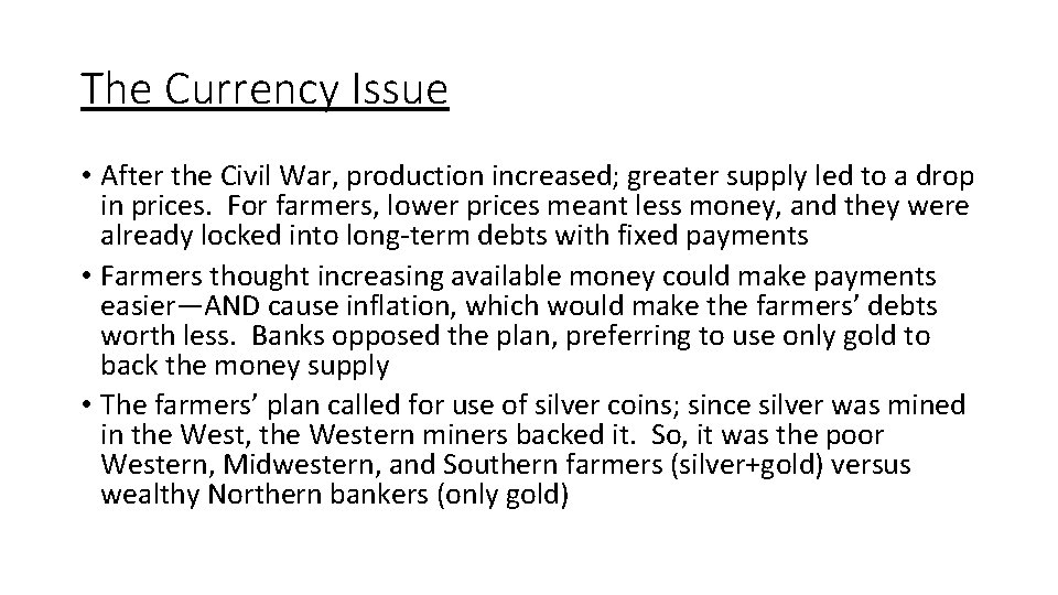 The Currency Issue • After the Civil War, production increased; greater supply led to
