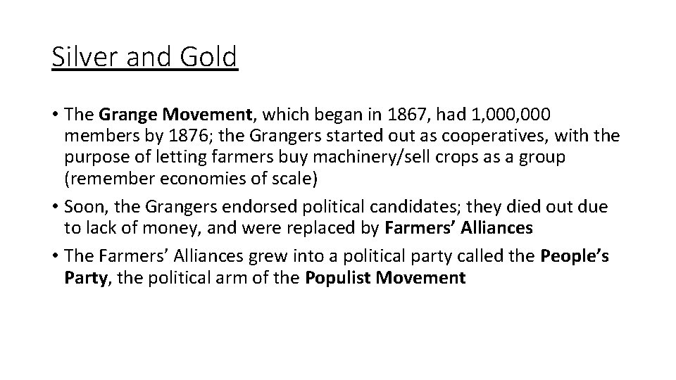 Silver and Gold • The Grange Movement, which began in 1867, had 1, 000