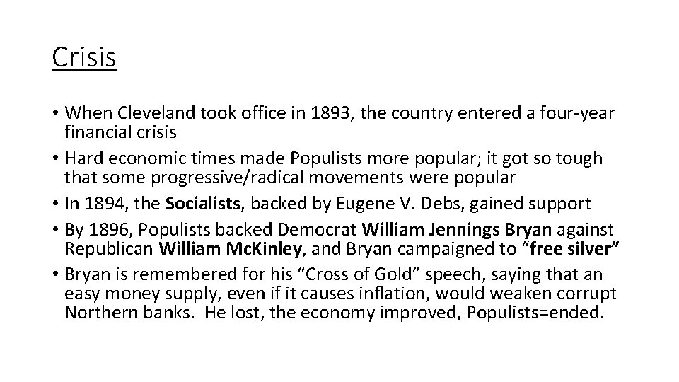 Crisis • When Cleveland took office in 1893, the country entered a four-year financial