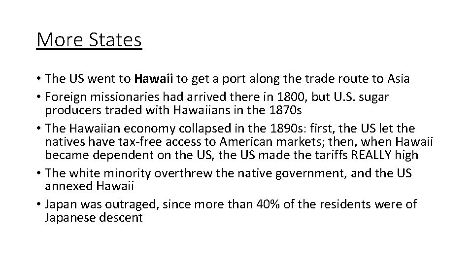 More States • The US went to Hawaii to get a port along the