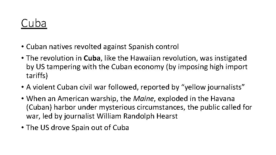 Cuba • Cuban natives revolted against Spanish control • The revolution in Cuba, like