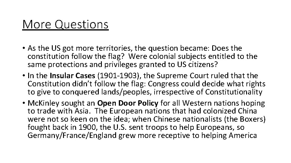 More Questions • As the US got more territories, the question became: Does the