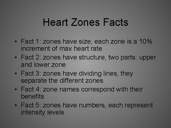 Heart Zones Facts • Fact 1: zones have size, each zone is a 10%