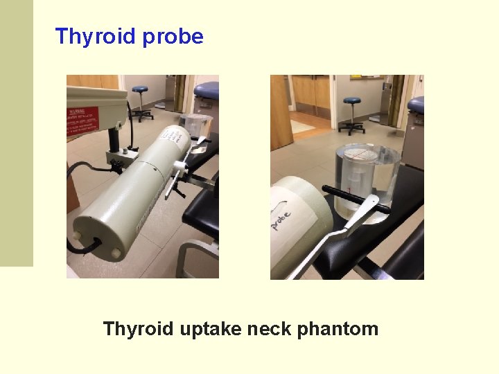 Thyroid probe Thyroid uptake neck phantom 
