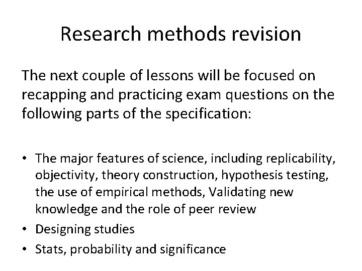 Research methods revision The next couple of lessons will be focused on recapping and Research methods revision The next couple of lessons will be focused on recapping and