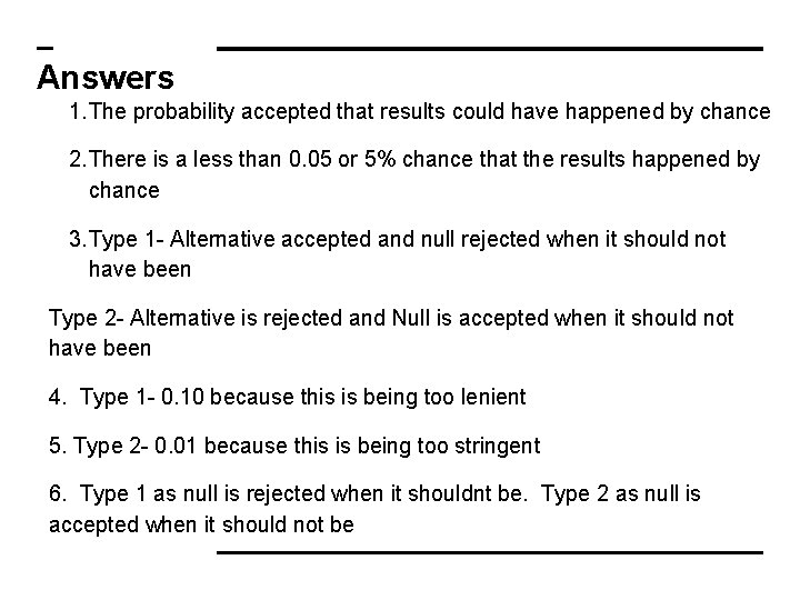 Answers 1. The probability accepted that results could have happened by chance 2. There Answers 1. The probability accepted that results could have happened by chance 2. There