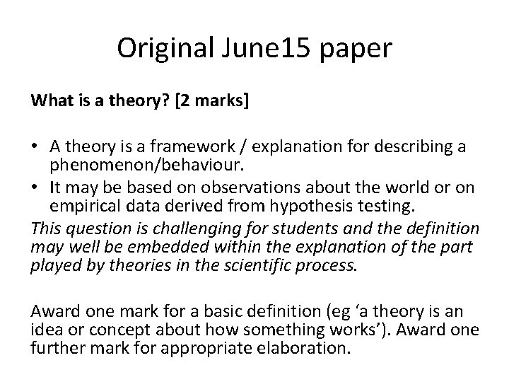Original June 15 paper What is a theory? [2 marks] • A theory is