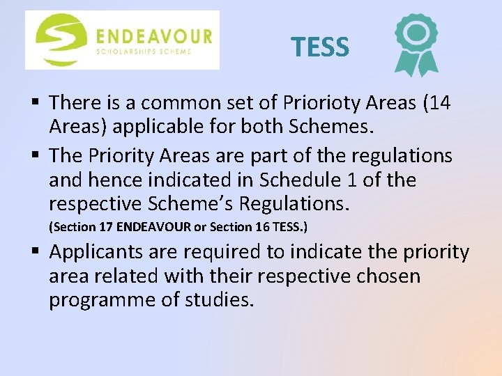TESS § There is a common set of Priorioty Areas (14 Areas) applicable for