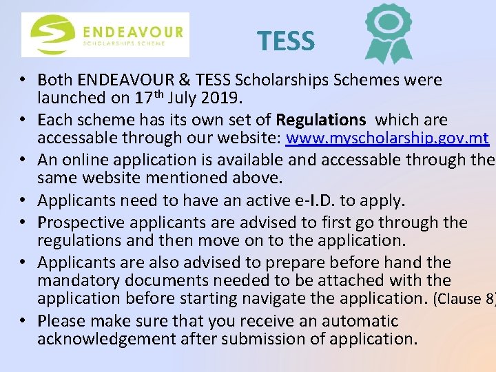 TESS • Both ENDEAVOUR & TESS Scholarships Schemes were launched on 17 th July