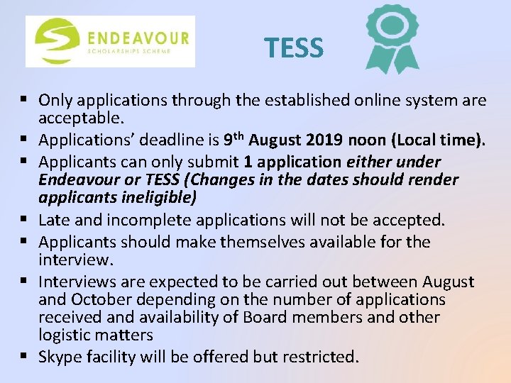 TESS § Only applications through the established online system are acceptable. § Applications’ deadline