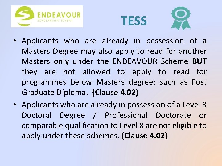 TESS • Applicants who are already in possession of a Masters Degree may also