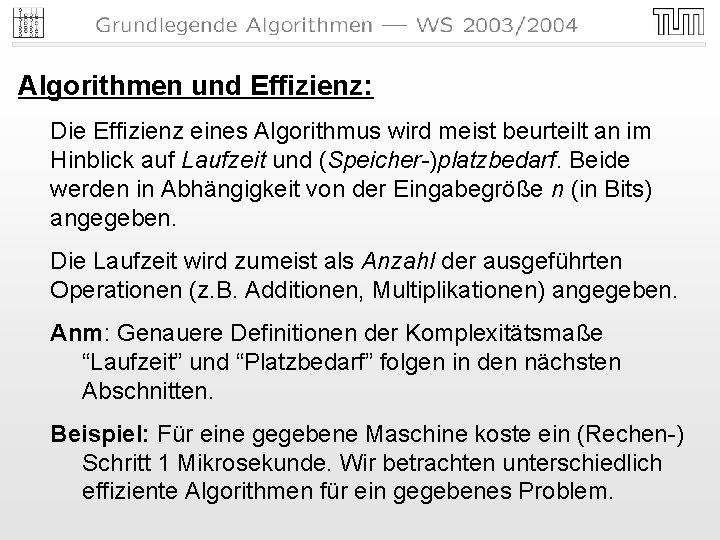 Algorithmen und Effizienz: Die Effizienz eines Algorithmus wird meist beurteilt an im Hinblick auf Algorithmen und Effizienz: Die Effizienz eines Algorithmus wird meist beurteilt an im Hinblick auf