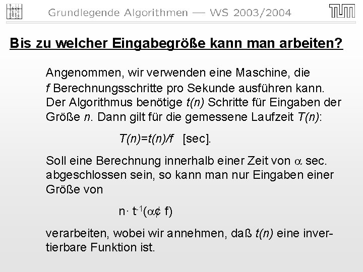Bis zu welcher Eingabegröße kann man arbeiten? Angenommen, wir verwenden eine Maschine, die f Bis zu welcher Eingabegröße kann man arbeiten? Angenommen, wir verwenden eine Maschine, die f