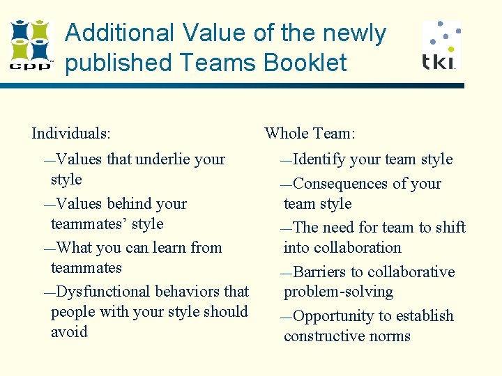 Additional Value of the newly published Teams Booklet Individuals: Whole Team: —Values —Identify that Additional Value of the newly published Teams Booklet Individuals: Whole Team: —Values —Identify that