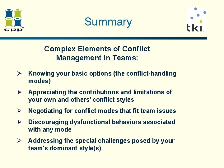 Summary Complex Elements of Conflict Management in Teams: Ø Knowing your basic options (the Summary Complex Elements of Conflict Management in Teams: Ø Knowing your basic options (the