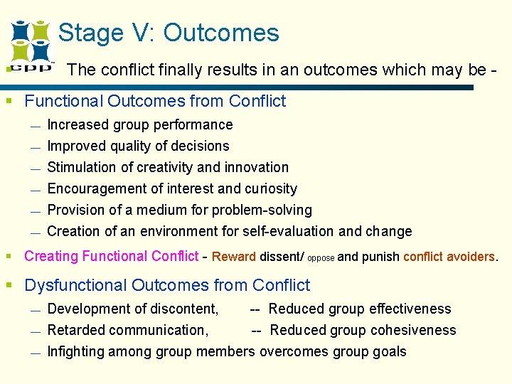 Stage V: Outcomes The conflict finally results in an outcomes which may be - Stage V: Outcomes The conflict finally results in an outcomes which may be -