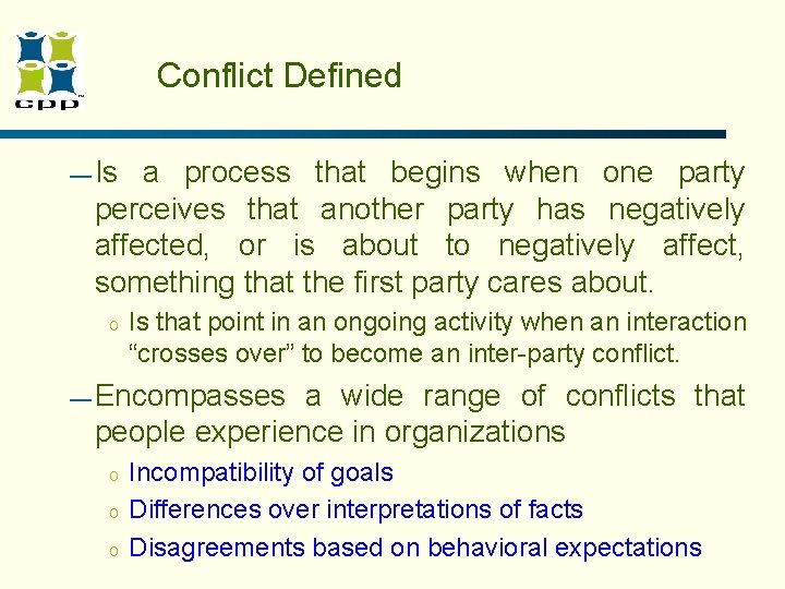 Conflict Defined § — Is a process that begins when one party perceives that Conflict Defined § — Is a process that begins when one party perceives that