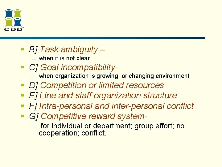 § B] Task ambiguity – — when it is not clear § C] Goal