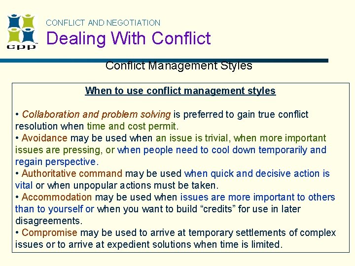 CONFLICT AND NEGOTIATION Dealing With Conflict Management Styles When to use conflict management styles CONFLICT AND NEGOTIATION Dealing With Conflict Management Styles When to use conflict management styles