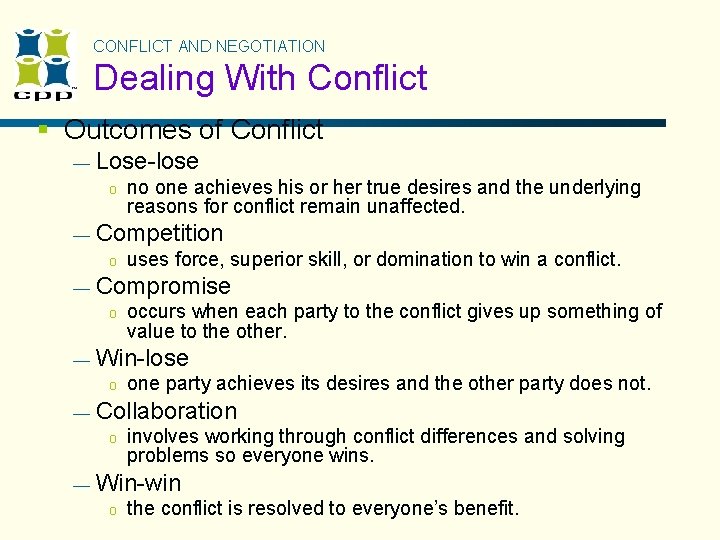 CONFLICT AND NEGOTIATION Dealing With Conflict § Outcomes of Conflict — Lose-lose o — CONFLICT AND NEGOTIATION Dealing With Conflict § Outcomes of Conflict — Lose-lose o —