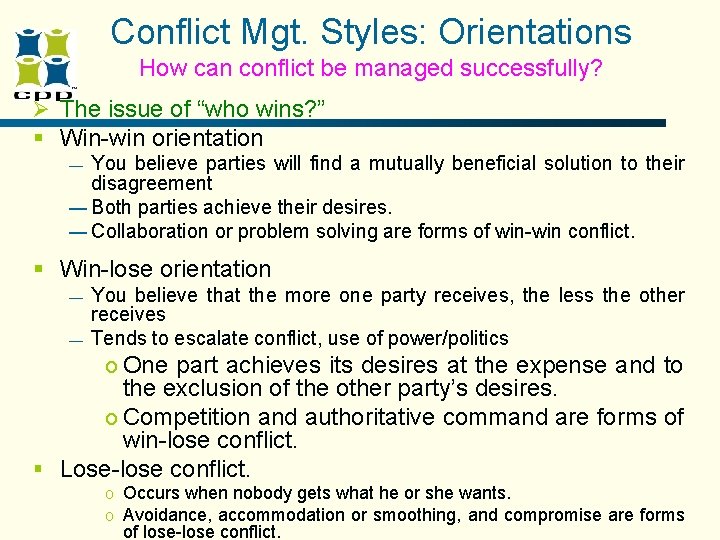 Conflict Mgt. Styles: Orientations How can conflict be managed successfully? Ø The issue of Conflict Mgt. Styles: Orientations How can conflict be managed successfully? Ø The issue of