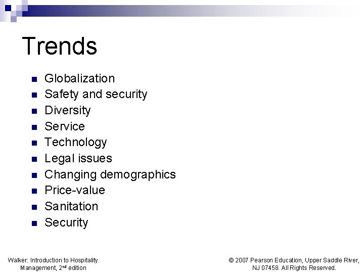 Trends n n n n n Globalization Safety and security Diversity Service Technology Legal
