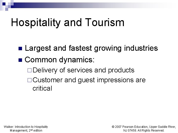 Hospitality and Tourism Largest and fastest growing industries n Common dynamics: n ¨ Delivery