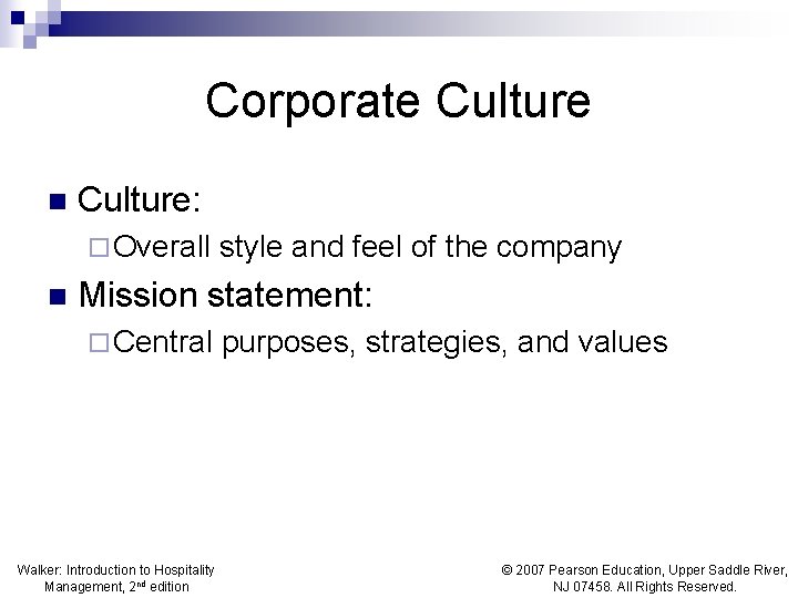 Corporate Culture n Culture: ¨ Overall n style and feel of the company Mission