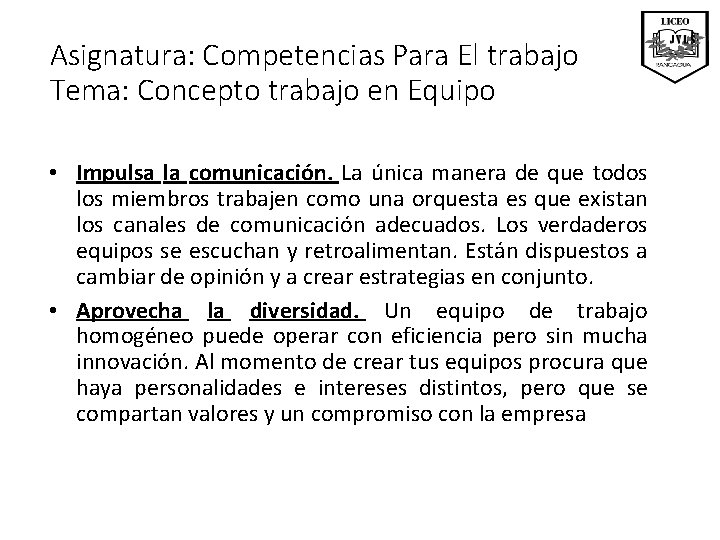 Asignatura: Competencias Para El trabajo Tema: Concepto trabajo en Equipo • Impulsa la comunicación.