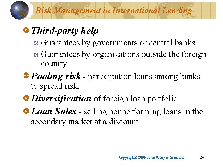 Risk Management in International Lending Third-party help Guarantees by governments or central banks Guarantees